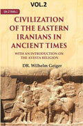 Civilization of the Eastern Iranians in Ancient Times: With an Introduction on the Avesta Religion 2nd - Gyan Books - Distacart