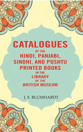 Catalogues of the Hindi, Panjabi, Sindhi, and Pushtu Printed Books in the Library of the British Museum - Gyan Books - Distacart