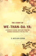 The Story of We-than-da-ya: A Buddhist Legend, Sketched from the Burmese Version of the Pali Text - Gyan Books - Distacart