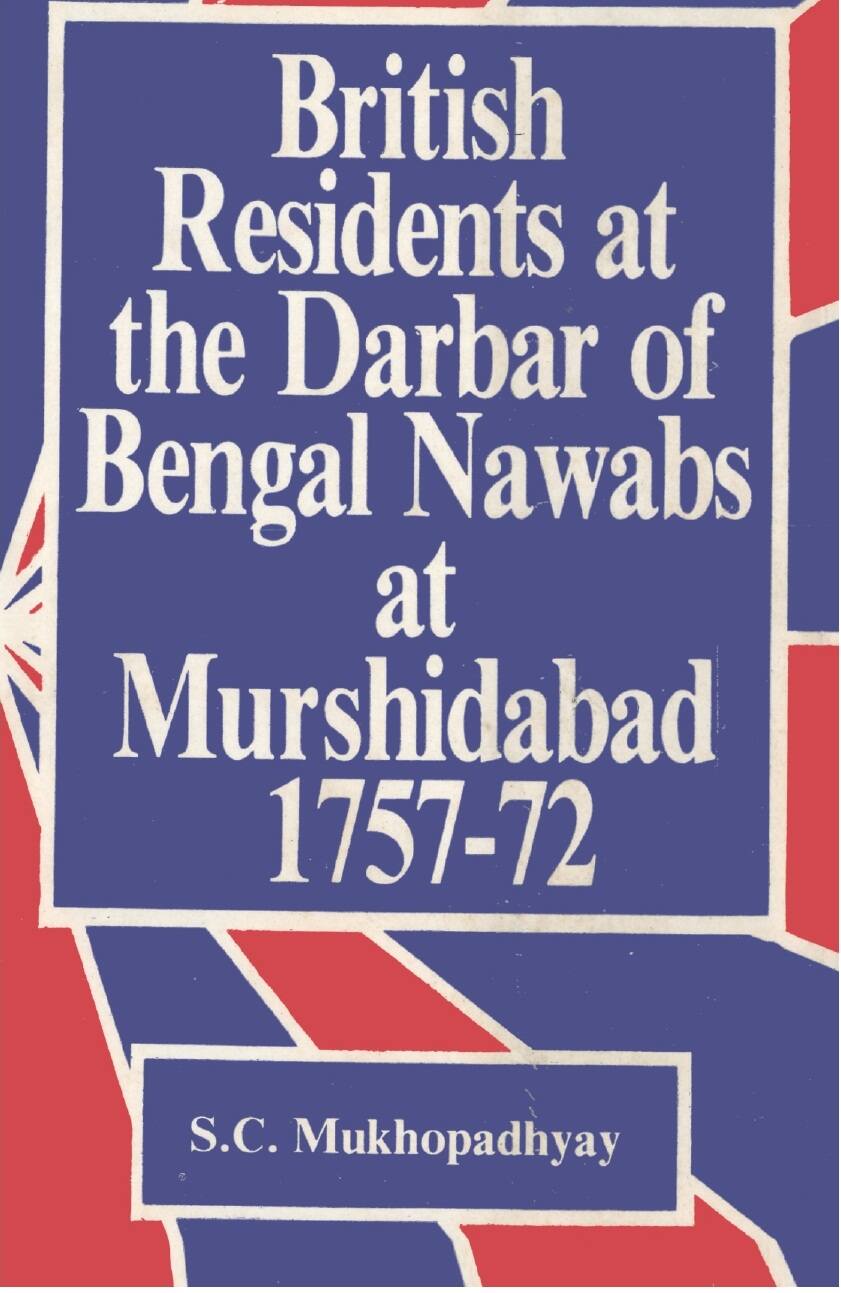 British Residents At the Darbar of Bengal Nawabs At Murshidabad 17571772 - Gyan Books - Distacart