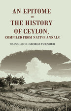 An Epitome of the History of Ceylon, Compiled from Native Annals - Gyan Books - Distacart