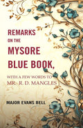 Remarks on the Mysore Blue Book: With A Few Words To Mr. R. D. Mangles - Gyan Books - Distacart