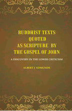 Buddhist texts quoted as scripture by the Gospel of John: A Discovery in the lower Criticism - Gyan Books - Distacart