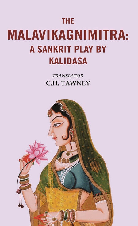 The Malavikagnimitra: A Sanskrit Play by Kalidasa - Gyan Books