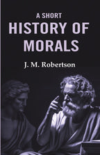 A Short History of Morals - Gyan Books - Distacart