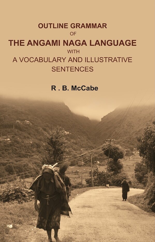Outline Grammar of the Angami Naga Language with a Vocabulary and Illustrative Sentences - Gyan Books - Distacart