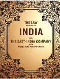 The Law Relating to India and the East-India company with Notes and an Appendix - Gyan Books - Distacart