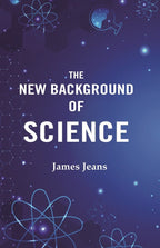 The New Background of Science - Gyan Books - Distacart