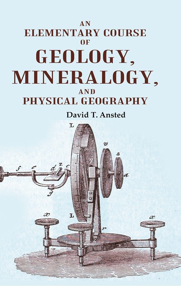 An Elementary Course of Geology, Mineralogy, and Physical Geography - Gyan Books - Distacart