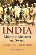India Mutiny to Mahatma and Swaraj (A History of Hundred Years) - Gyan Books - Distacart