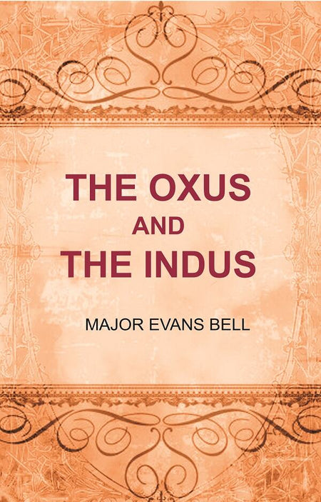 The Oxus and the Indus - Gyan Books
