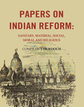 Papers on Indian Reform: Sanitary, Material, Social, Moral and Religious. - Gyan Books - Distacart