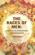The Races of Men: An Outline of Anthropology and Ethnography - Gyan Books - Distacart