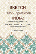 Sketch of the Political History of India: From the Introduction of Mr. Pitt's Bill, A.D. 1784, to the Present Date - Gyan Books - Distacart