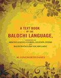 A Text Book of the Balochi Language,: Consisting of Miscellaneous Stories, Legends, Poems and Balochi-English Vocabularyc - Gyan Books - Distacart