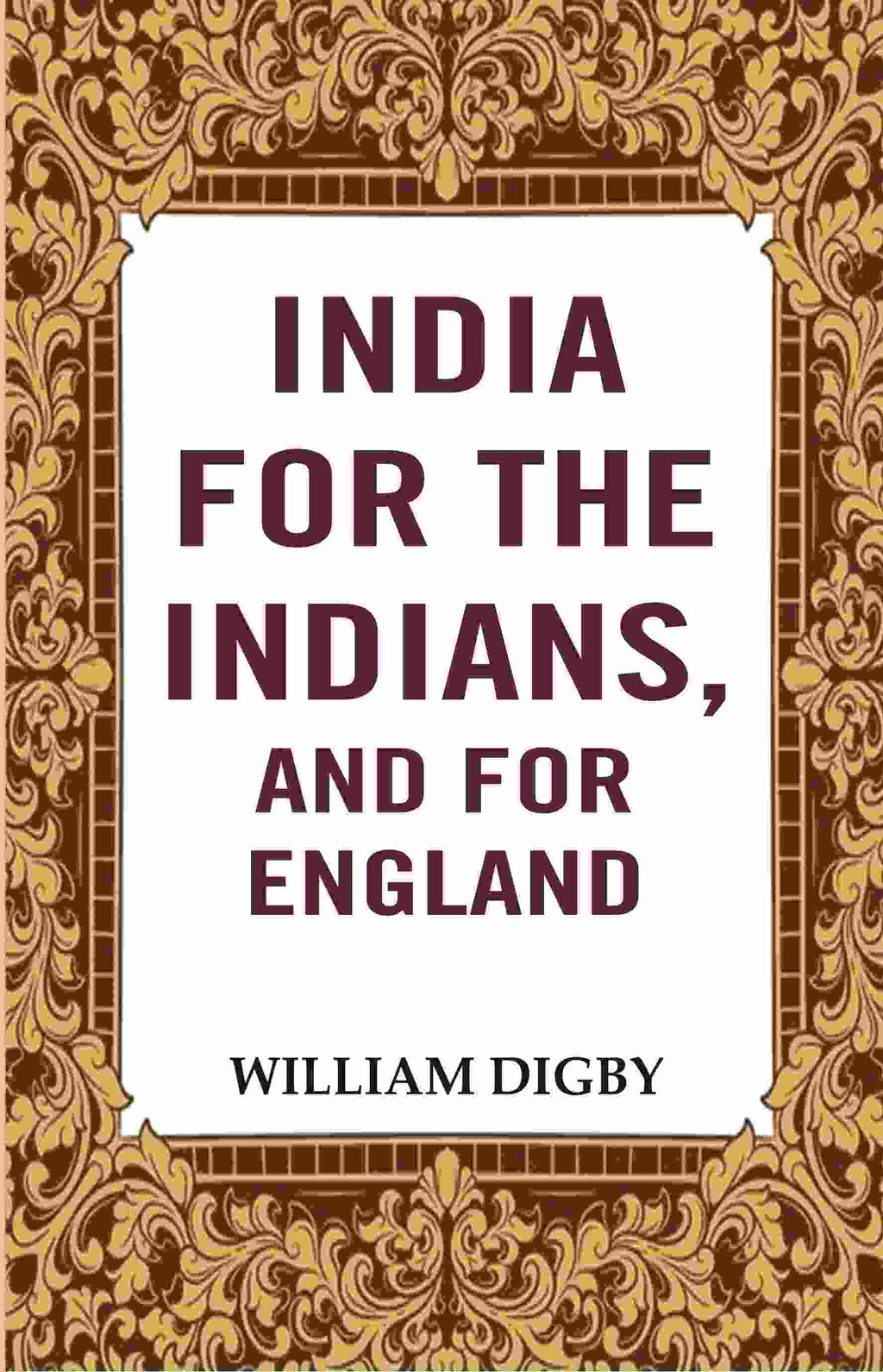India for the Indians, and for England  - Gyan Books - Distacart