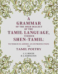 A Grammar of the High Dialect of the Tamil Language, Termed Shen-Tamil: To which is added, an Introduction to Tamil Poetry - Gyan Books - Distacart