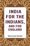 India for the Indians, and for England  - Gyan Books - Distacart