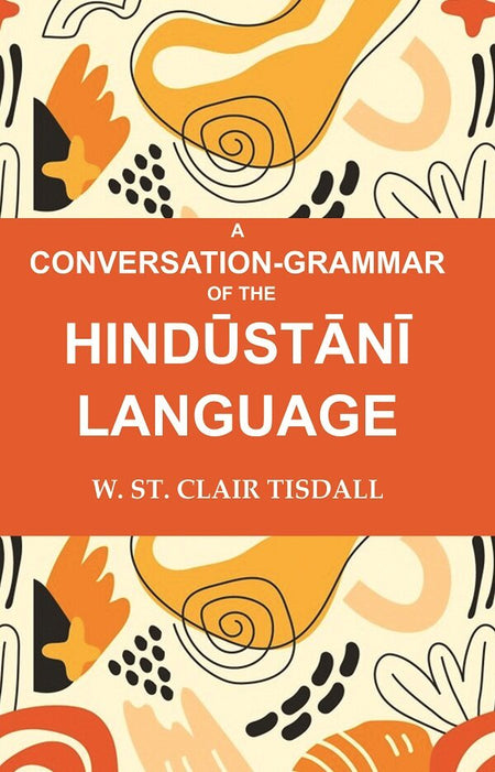 A Conversation-Grammar of the Hindūstānī Language - Gyan Books