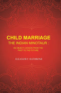 Child Marriage the Indian Minotaur: An Object-Lesson from the Past to the Future - Gyan Books - Distacart