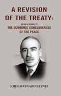 A Revision of the Treaty: Being a Sequel to The Economic Consequences of the Peace - Gyan Books - Distacart
