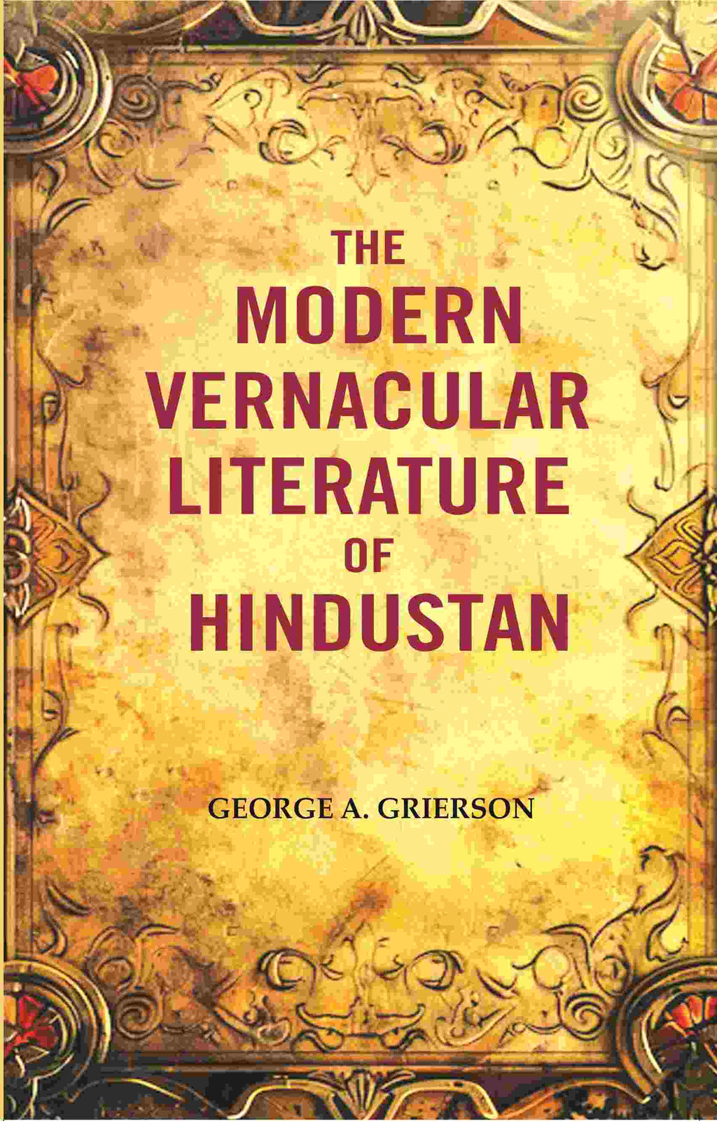 The Modern Vernacular Literature of Hindustan - Gyan Books - Distacart