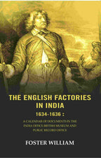 The English factories in India 1634-1636 : A calendar of documents in the India Office British Museum and Public Record Office - Gyan Books - Distacart