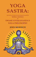 Yoga Sastra: The Yoga Sutras of Patanjali Examined with A notice of Swami Vivekananda's Yoga Philosophy - Gyan Books - Distacart