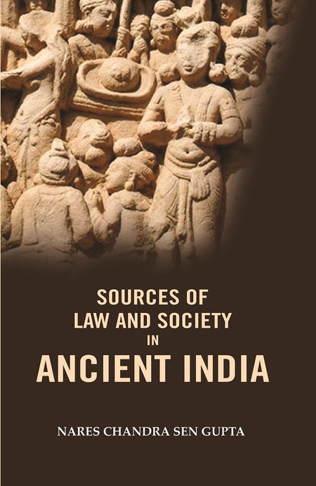 Sources of Law and Society in Ancient India - Gyan Books
