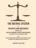 The Metric System Of Weights And Measures Compared With British Standard Weights And Measures In A Complete - Gyan Books - Distacart