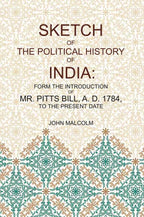 Sketch of the Political History of India: From the Introduction of Mr. Pitt's Bill, A.D. 1784, to the Present Date - Gyan Books - Distacart