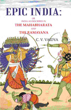 Epic India: Or India as Described in the Mahabharata and the Ramayana - Gyan Books - Distacart