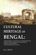 Cultural Heritage Of Bengal: A Biographical And Critical History From The Earliest Times Closing With A - Gyan Books - Distacart