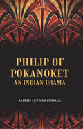 Philip of Pokanoket an Indian Drama - Gyan Books - Distacart