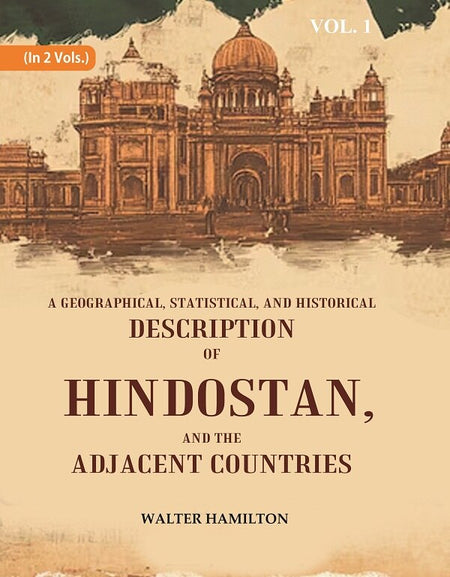 A Geographical, Statistical, and Historical Description of Hindostan, and the Adjacent Countries 1st - Gyan Books
