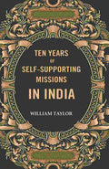 Ten years of self-supporting Missions In India - Gyan Books - Distacart