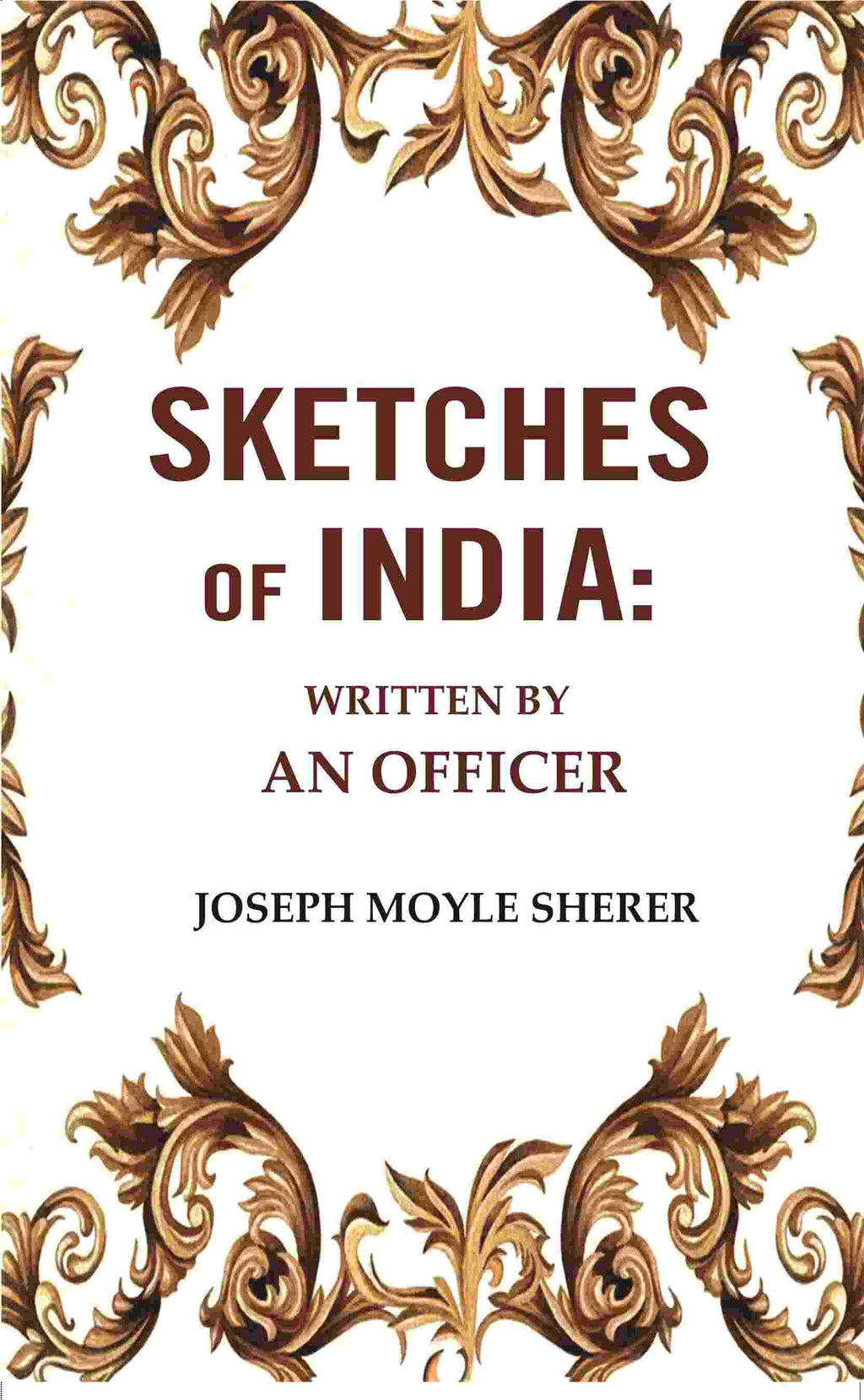 Sketches of India: Written by an Officer - Gyan Books - Distacart