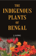 The Indigenous Plants of Bengal - Gyan Books - Distacart