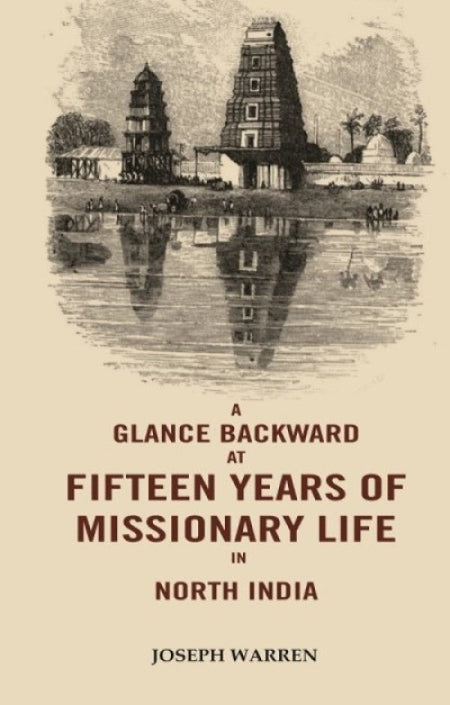 A Glance Backward at Fifteen Years of Missionary Life in North India  - Gyan Books