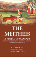 The Meitheis: A People of Manipur Their Social Structure, Customs, Language and Religious Practices - Gyan Books - Distacart