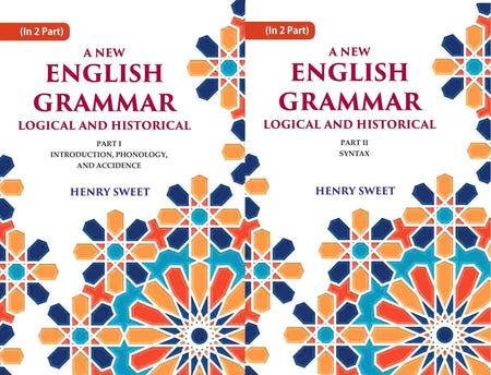 A New English Grammar Logical and Historical: Introduction, Phonology, and Accidence, Syntax 2 Parts Set - Gyan Books