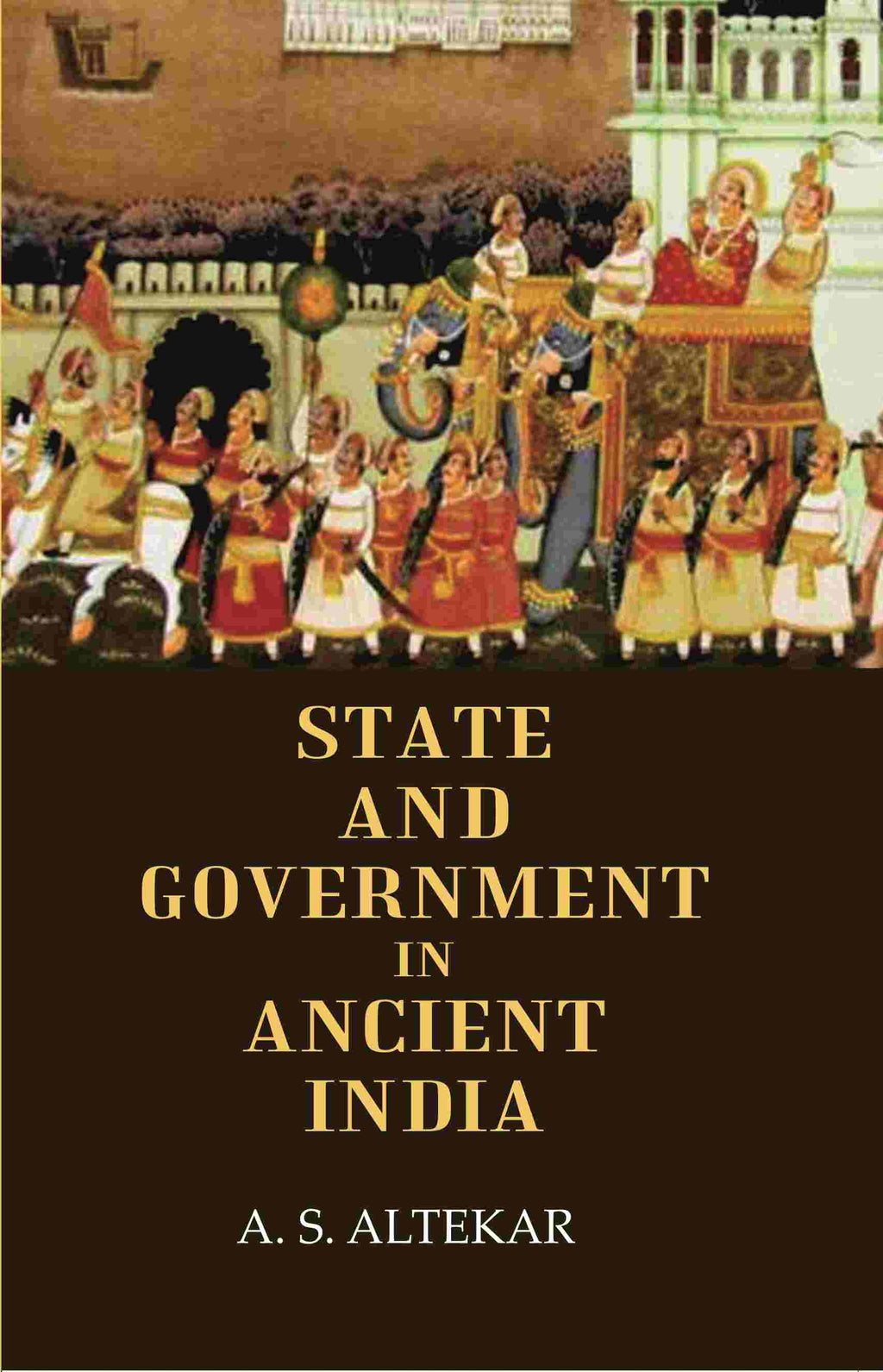 State And Government In Ancient India - Gyan Books - Distacart