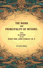 The Rajah And Principality of mysore: With a Letter to the Right Hon. Lord Stanley, M. P. - Gyan Books - Distacart
