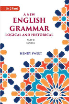 A New English Grammar Logical and Historical: Syntax 2nd - Gyan Books - Distacart