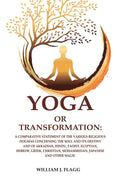 Yoga Or Transformation: A Comparative Statement Of The Various Religious Dogmas Concerning The Soul And Its - Gyan Books - Distacart