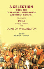 A Selection from the Despatches, Memoranda, and other Papers: Relating to India of Field- Marshal the Duke of Wellington - Gyan Books - Distacart