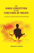 The Hindu Conception of the Functions of Breath: A Study in Early Hindu Psycho-physics - Gyan Books - Distacart