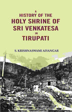 A History of the Holy Shrine of Sri Venkatesa in Tirupati - Gyan Books - Distacart