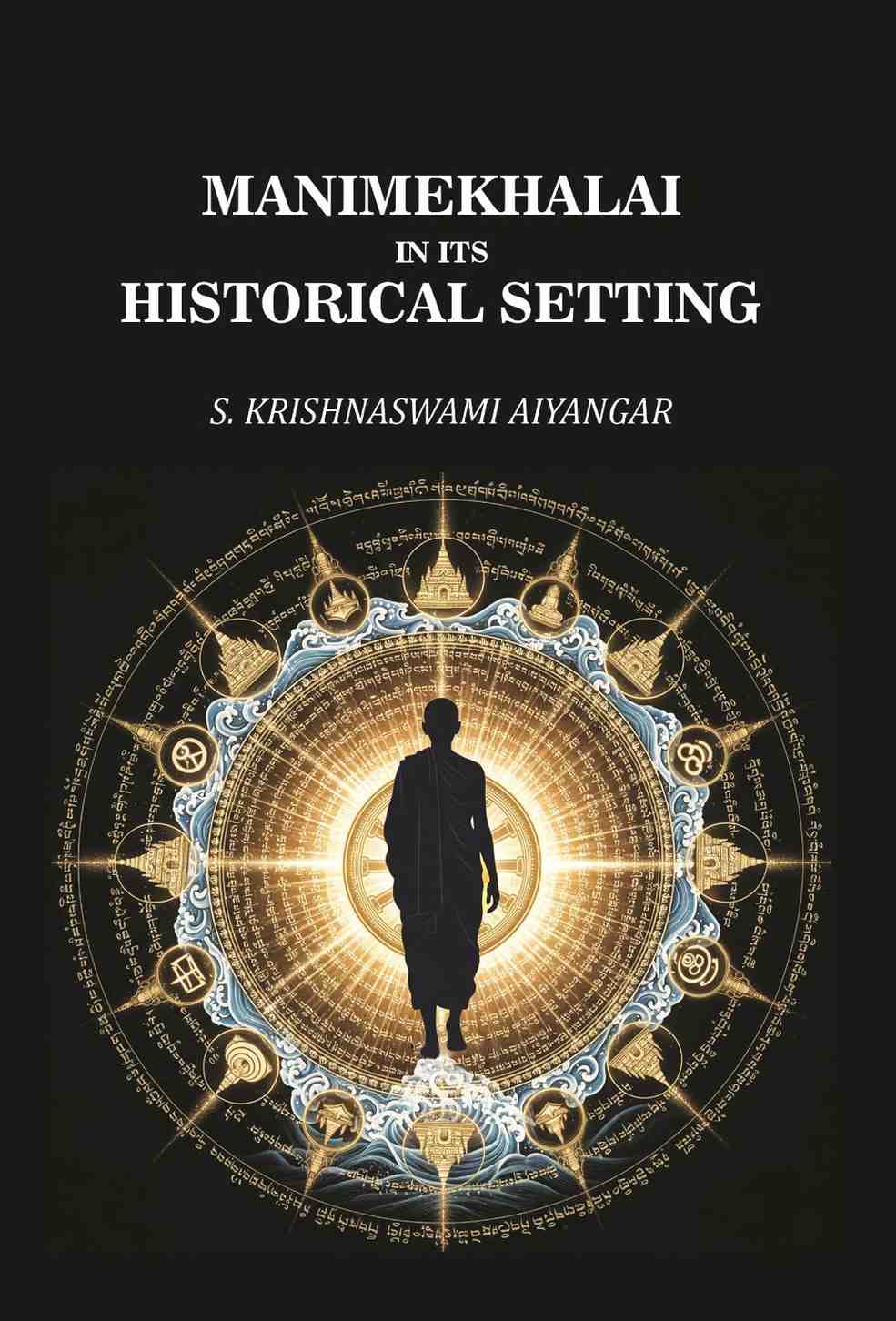 Manimekhalai In Its Historical Setting - Gyan Books - Distacart