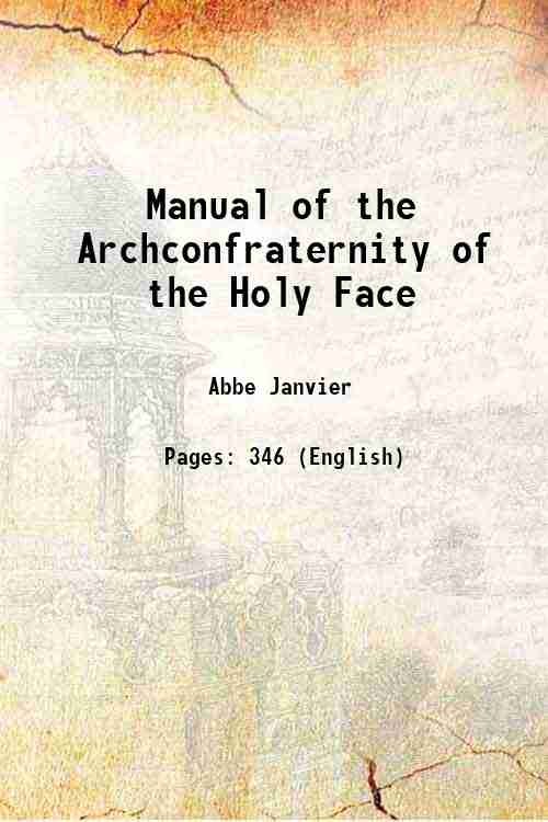 Manual of the Archconfraternity of the Holy Face:followed by the little office of the holy name of God - Gyan Books - Distacart